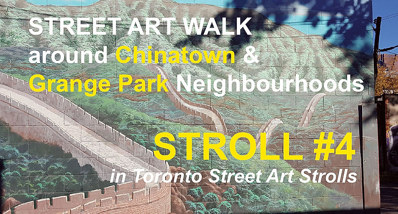 Street Art around Chinatown and Grange Park (STROLL 4 in Toronto Street Art Strolls by Nathalie Prezeau)
